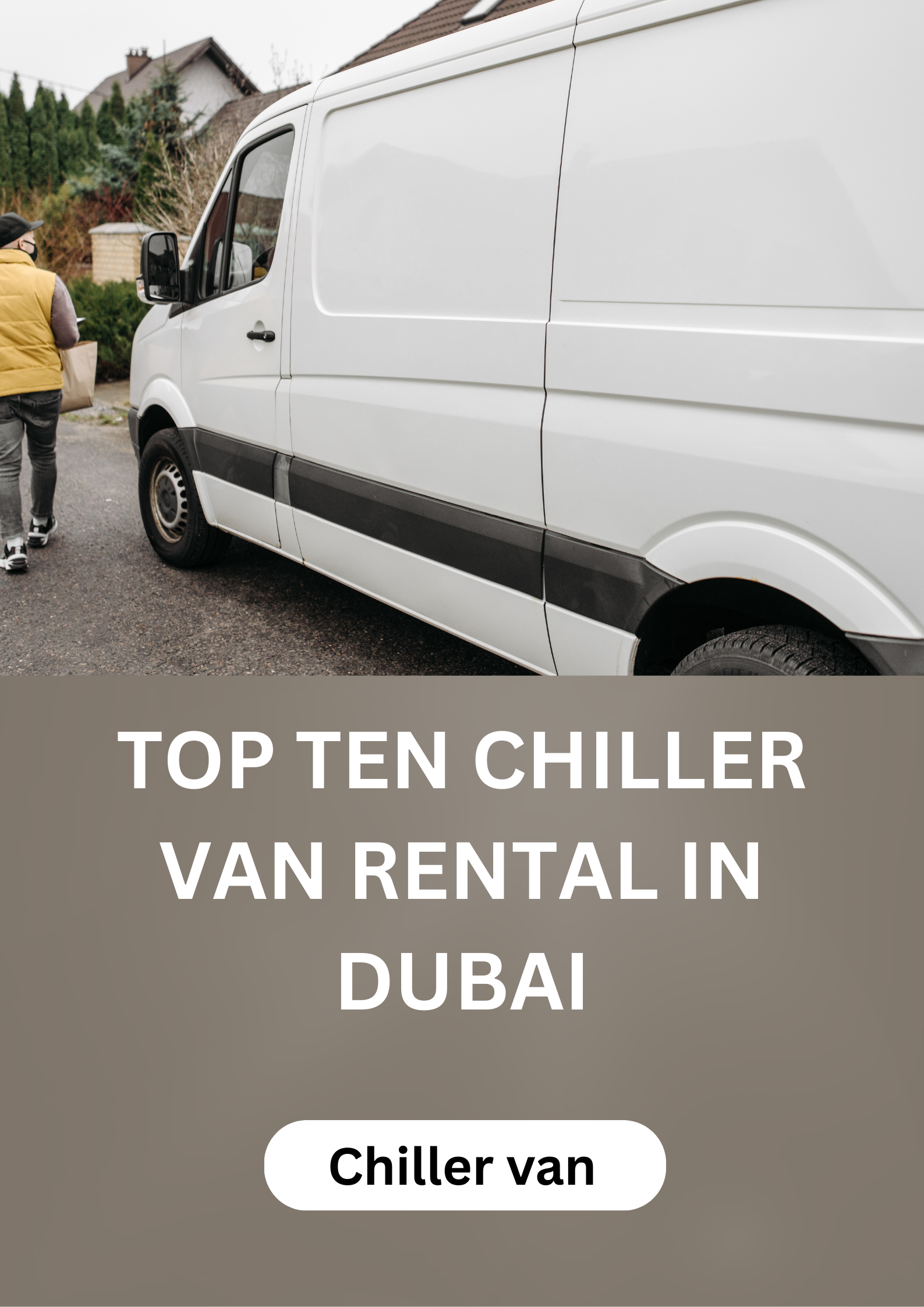 top ten chiller van rental in dubai