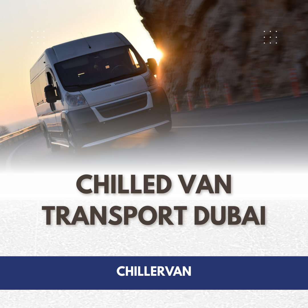 Chilled van transport Dubai