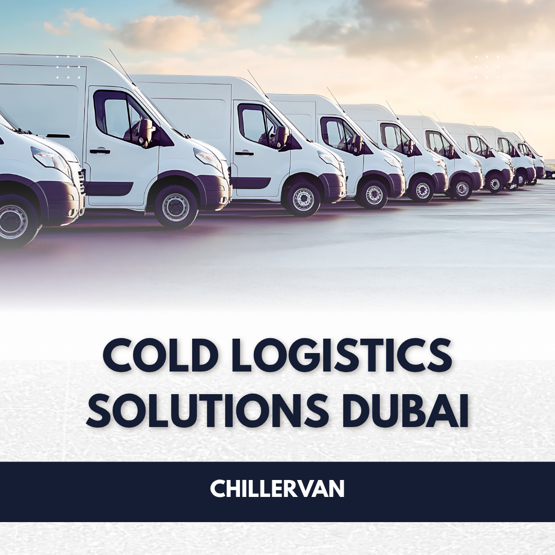 Cold logistics solutions Dubai
