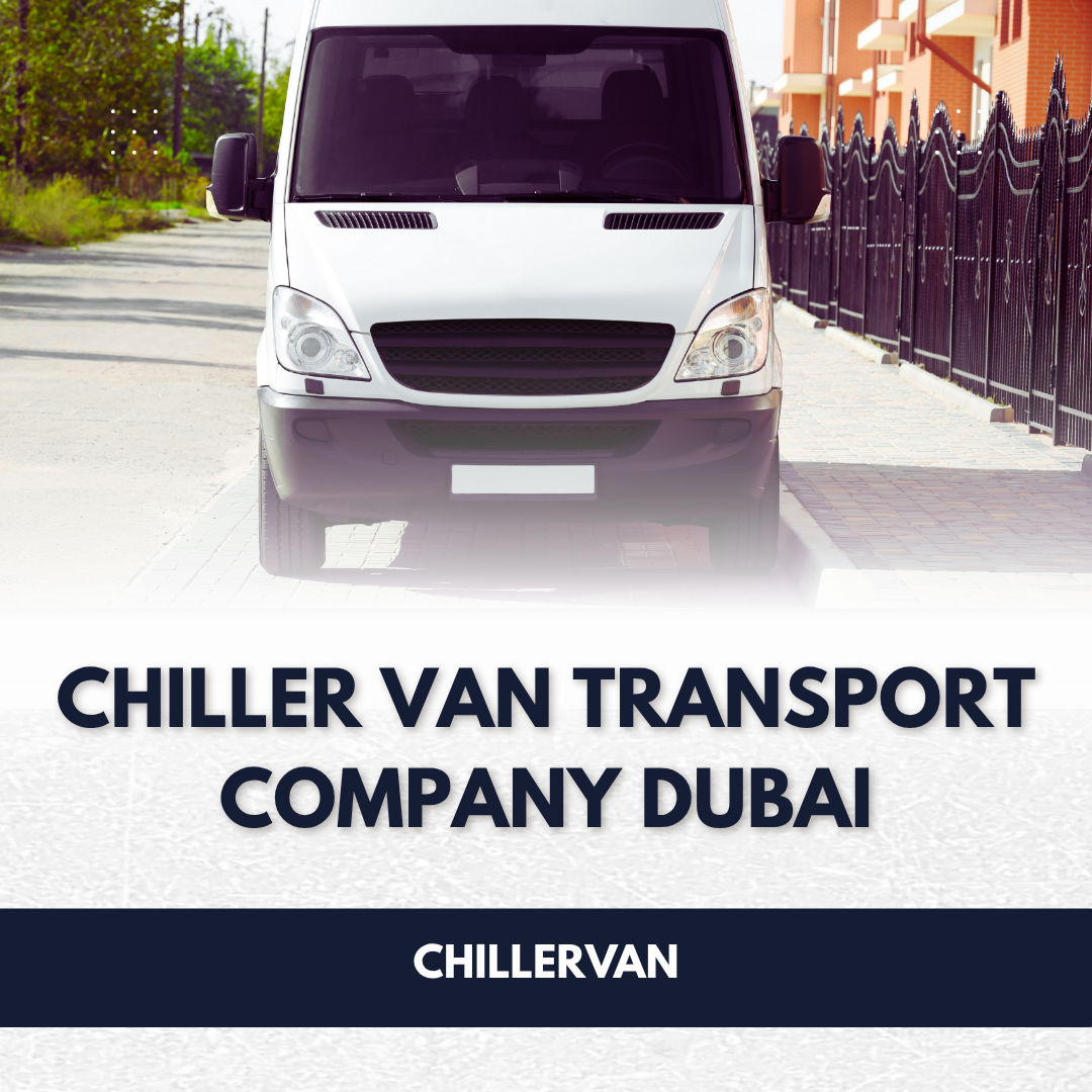 Chiller van transport company Dubai