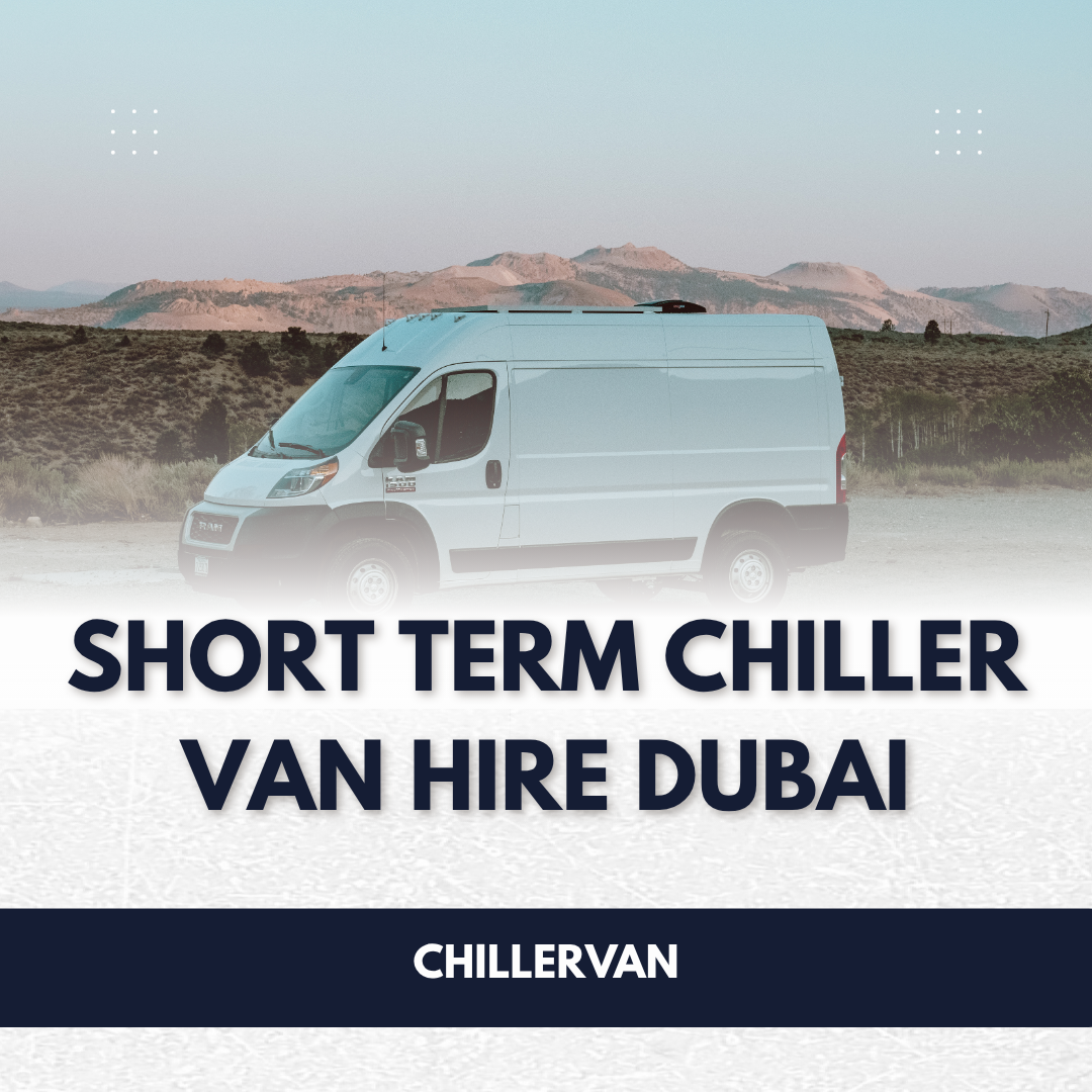 Short term chiller van hire Dubaic