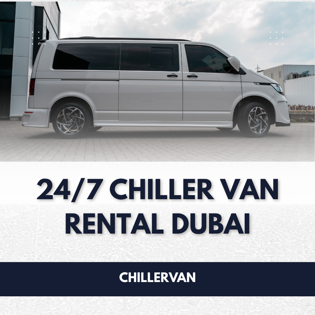 24/7 chiller van rental Dubai