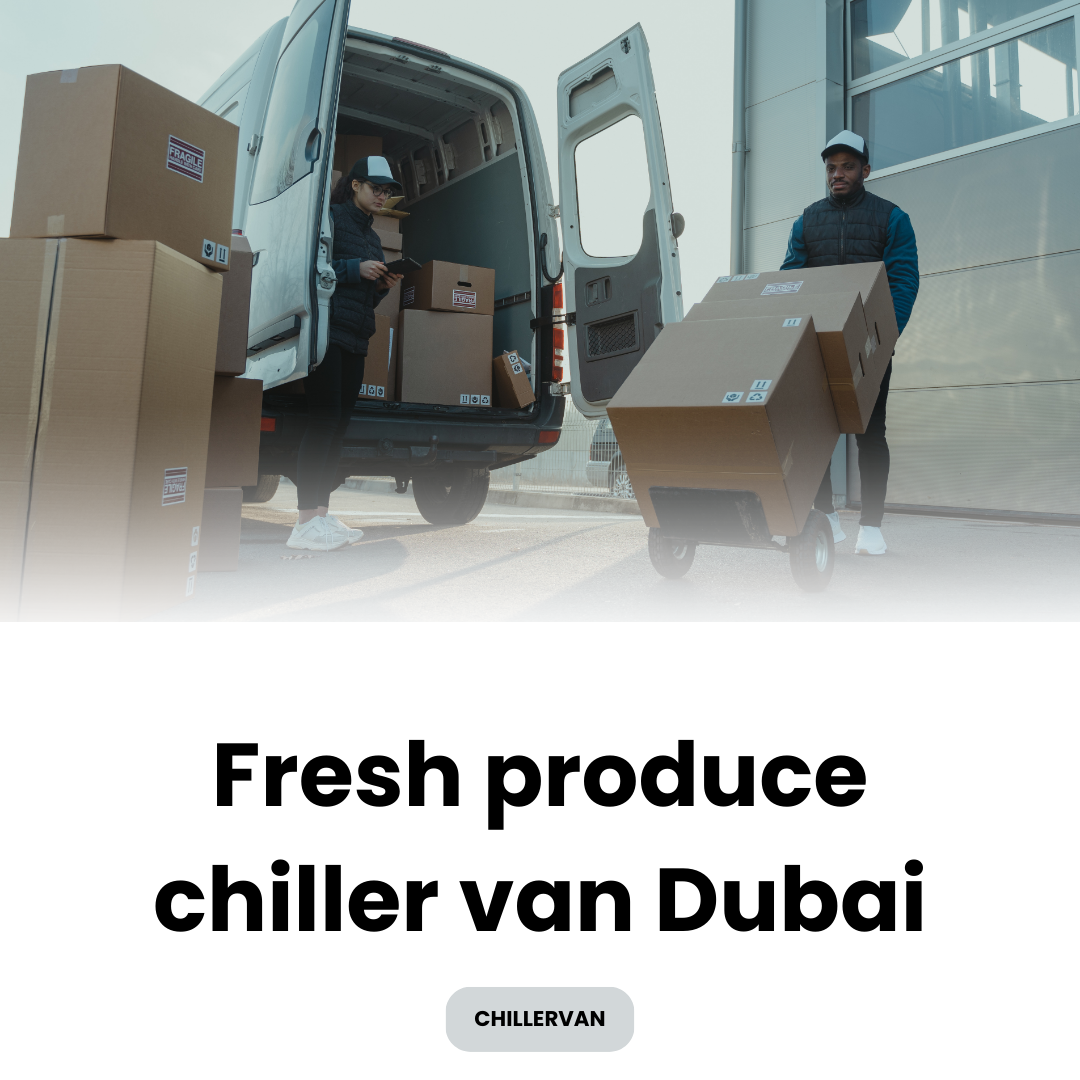 Fresh produce chiller van Dubai