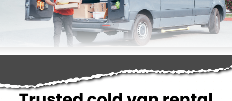 Trusted Cold Van Rental Dubai – Reliable Refrigerated Transport Services in UAE