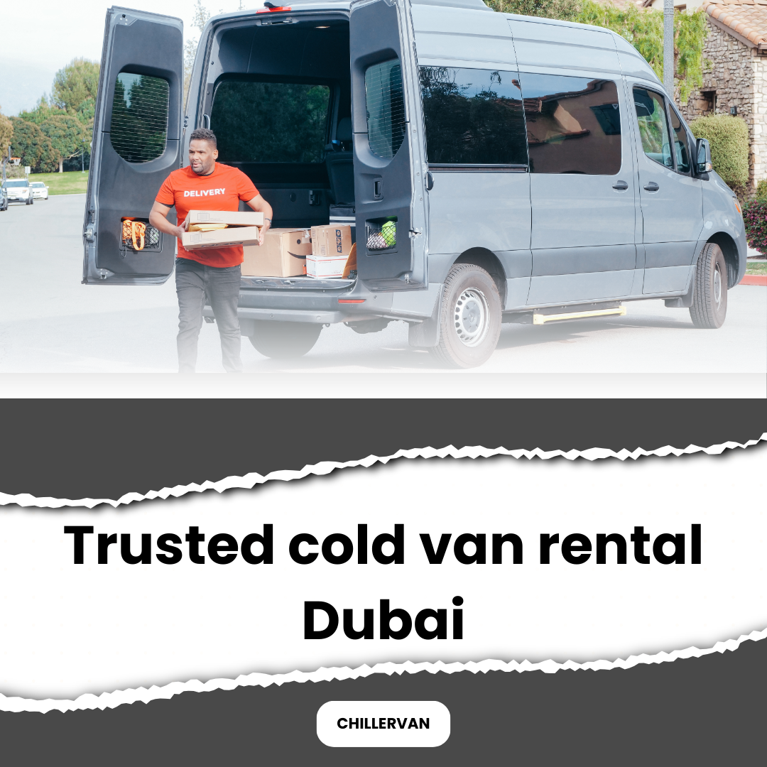 Trusted cold van rental Dubai