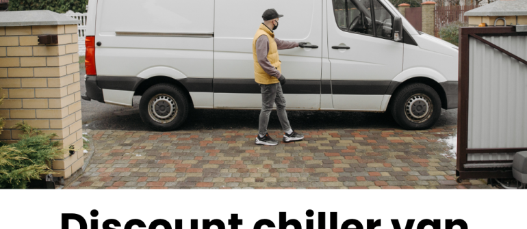 Discount Chiller Van Rental UAE: Affordable, Reliable, and Temperature-Controlled Transport Solutions