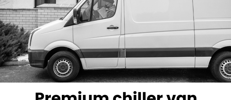 Premium Chiller Van Service Dubai: Reliable Cold Transport for High-Quality Deliveries Across the UAE