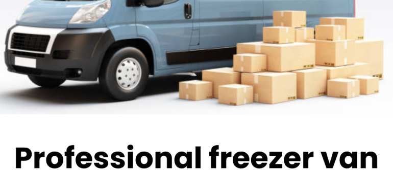 Professional Freezer Van Company Dubai: Complete Guide to Reliable Frozen Logistics in the UAE