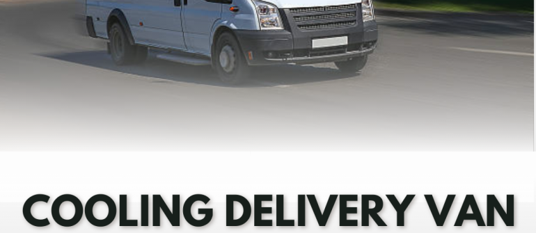 Cooling Delivery Van Services in UAE – Reliable Temperature-Controlled Transport for Sensitive Goods