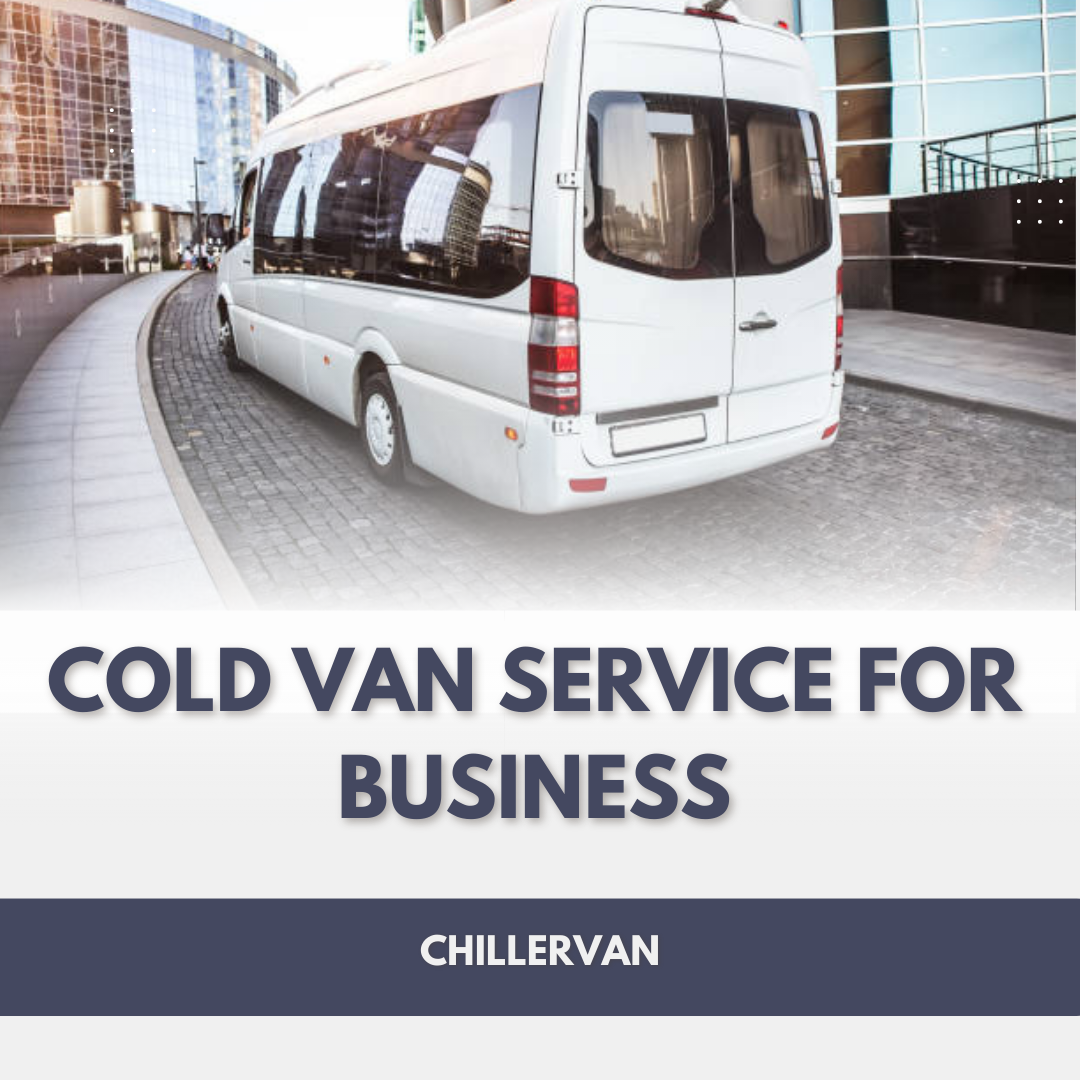 Cold Van Service in UAE – Reliable Temperature-Controlled Transport for Your Business