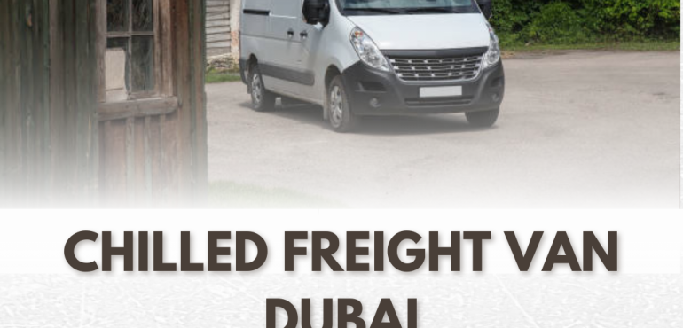 chilled freight van dubai
