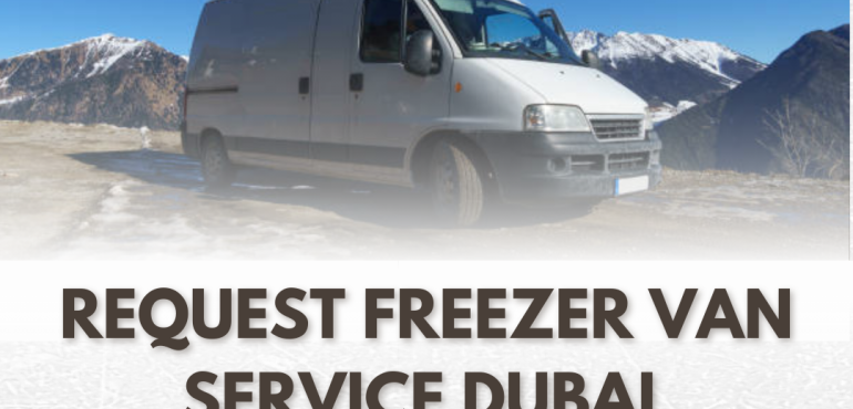 request freezer van service dubai