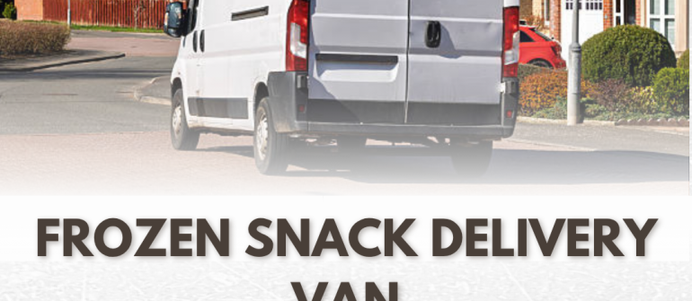 Frozen Snack Delivery Van Dubai – Reliable Frozen Food Transport Services in UAE